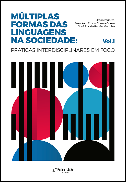 Múltiplas formas das linguagens na sociedade: práticas interdisciplinares em foco. Vol. 1