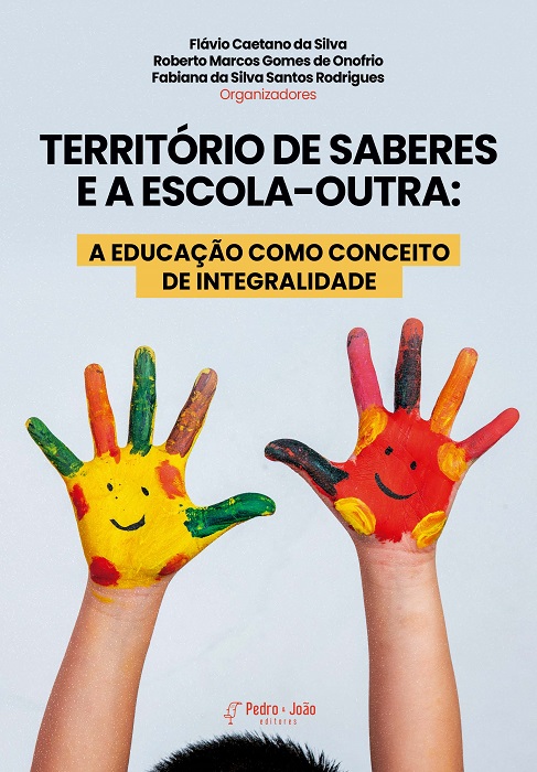 Território de Saberes e a Escola-Outra: a educação como conceito de integralidade