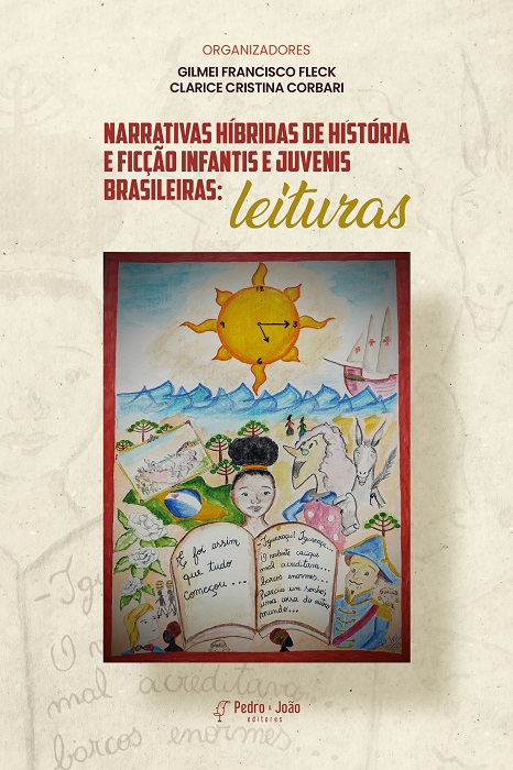 Narrativas híbridas de história e ficção infantis e juvenis brasileiras: leituras