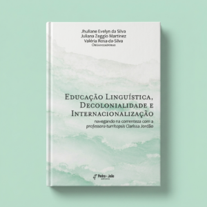 Educação linguística, decolonialidade e internacionalização: navegando na correnteza com a professora-turritopsis Clarissa Jordão