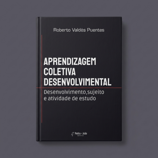 Aprendizagem Coletiva e Desenvolvimental. Desenvolvimento, Sujeito e Atividade de Estudo