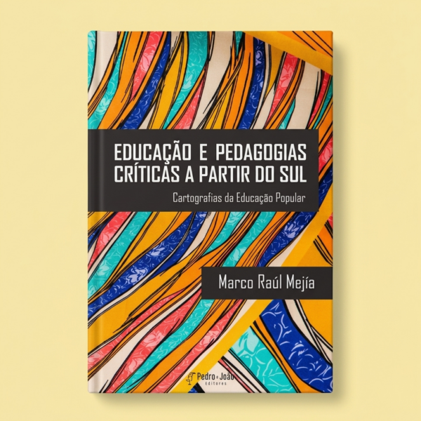 Educação e pedagogias críticas a partir do sul: cartografias da educação popular